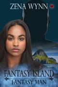 Fantasy Man (Fantasy Island #3) by Zena Wynn