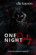 One Night Only: A Shifter Romance Novella by Elle Kayson