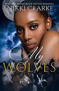 For My Wolves (Black Valley Wolves #2) by Nikki Clarke