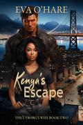 Kenya's Escape (The Cyborg's Wife #2) by Eva O'Hare