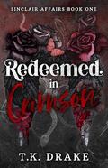 Redeemed in Crimson: A Contemporary Age Gap Stalker Romance by T.K. Drake