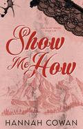 Show Me How: A Small Town, Runaway Bride Romance (Oak Point #1) by Hannah Cowan