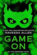 Game On (Into Darkness #3) by Navessa Allen