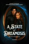 A State of Dreamosis by A.D. Wrae