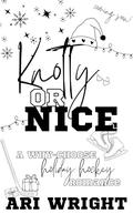 Knotty Or Nice by Ari Wright