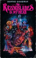 The Razorblades in my Head by Donnie Goodman