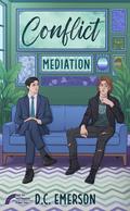 Conflict Mediation (Conflict Mediation: Not So Normative Spin-Off #1) by D.C. Emerson