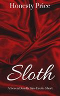 Sloth: A Seven Deadly Sins Erotic Short by Honesty Price