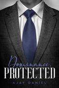 Dominance, Protected (Business, Casual #2) by Ajay Daniel