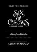A Darker Shore: Letters from Ketterdam (Six of Crows #2.5) by Leigh Bardugo