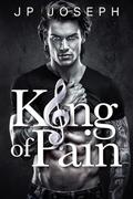 King of Pain: by J.P. Joseph