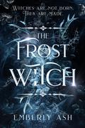 The Frost Witch (The Covenants of Velora #1) by Emberly Ash