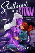 Sheltered in the Storm (The Fortusian Mates #1) by Lisa Edmonds