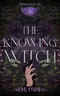 The Knowing Witch by M.M. Parks