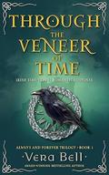 Through the Veneer of Time: Irish Time Travel Romantic Suspense by Vera Bell