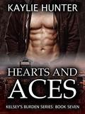 Hearts and Aces (Kelsey's Burden #7) by Kaylie Hunter