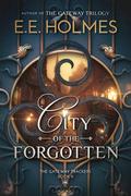 City of the Forgotten by E.E. Holmes
