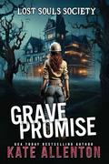 Grave Promise (Lost Souls Society #6) by Kate Allenton