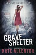 Grave Shelter (Lost Souls Society #3) by Kate Allenton