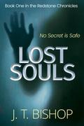 Lost Souls (The Redstone Chronicles #1) by J.T. Bishop