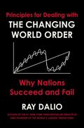 Principles for Dealing with the Changing World Order: Why Nations Succeed and Fail by Ray Dalio