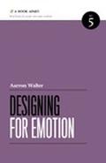 Designing for Emotion (A Book Apart #5) by Aaron Walter