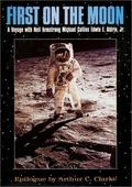 First on the Moon: A Voyage with Neil Armstrong, Michael Collins, Edwin E. Aldrin, Jr. by Buzz Aldrin