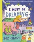 I Must Be Dreaming by Roz Chast
