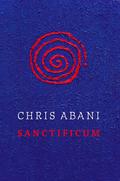 Sanctificum by Chris Abani