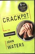 Crackpot: The Obsessions of by John Waters