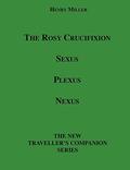 The Rosy Crucifixion: Sexus, Plexus, Nexus (The Rosy Crucifixion #1–3) by Henry Miller