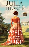 To Wed an Icy Duke: A Historical Romance Novel by Julia Thorne