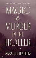 Magic & Murder in the Holler by Sara J. Lilienfeld