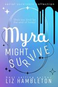 Myra Might Survive by Liz Hambleton