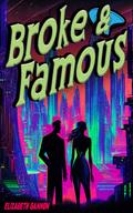 Broke and Famous by Elizabeth Gannon
