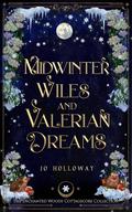 Midwinter Wiles and Valerian Dreams by Jo Holloway