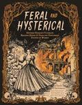 Feral and Hysterical: Mother Horror’s Ultimate Reading Guide to Dark and Disturbing Fiction by Women by Sadie Hartmann