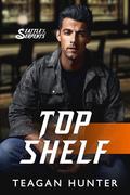 Top Shelf (Seattle Serpents #5) by Teagan Hunter