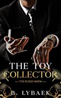 The Toy Collector (The Russo Mafia #1) by B. Lybaek