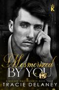 Mesmerized by You (The Kingcaid Billionaires #4) by Tracie Delaney