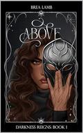 Above (Darkness Reigns #1) by Brea Lamb
