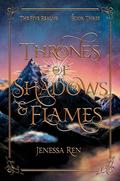 Thrones Of Shadows And Flames by Jenessa Ren