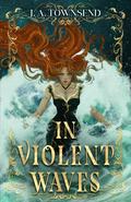 In Violent Waves by J.A. Townsend