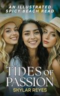 Tides of Passion: An Illustrated Spicy Beach Read by Skylar Reyes