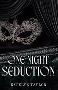 One Night Seduction (ONS #1) by Katelyn Taylor