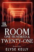 Room One Hundred & Twenty-One: Kiss of Fire by Elyse Kelly
