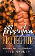 Mountain Protector (Mountain Men of Beaumont Peak #4) by Elle Garnet