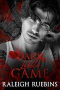 Dark Little Game by Raleigh Ruebins