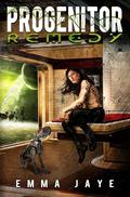 Remedy (Progenitor #1) by Emma Jaye