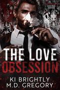 The Love Obsession by M.D. Gregory